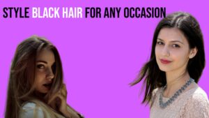 Sundarta Guide - Beauty Tips, Tricks, and Trends in Hindi 22 Sundarta Guide - Beauty Tips, Tricks, and Trends in Hindi How to Style Black Hair for Any Occasion